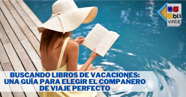 blivale_image_es_buscando libros para las vacaciones_643x337 Blog